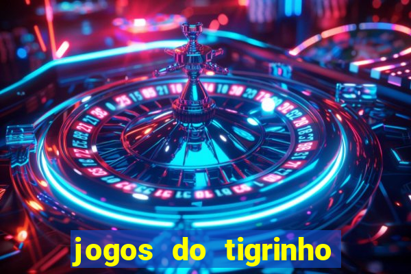 jogos do tigrinho que da bonus no cadastro